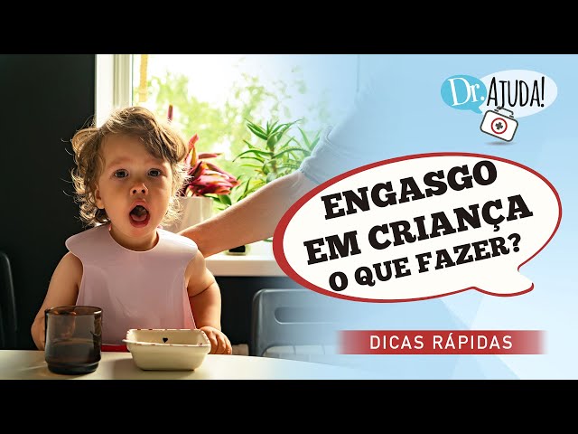 Dr. Ajuda: Engasgo em criança, o que fazer?